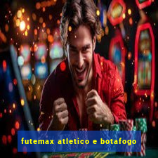 futemax atletico e botafogo